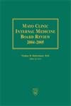 9780781757737: Mayo Clinic Internal Medicine Board Review, 2004-2005