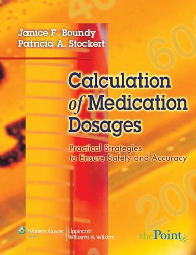 Beispielbild fr Calculation of Medication Dosages : Practical Strategies to Ensure Safety and Accuracy zum Verkauf von Better World Books