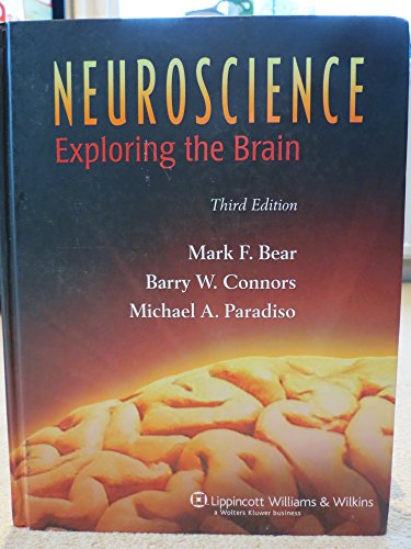 Neuroscience: Exploring the Brain, 3rd Edition (9780781760034) by Mark F. Bear; Barry W. Connors; Michael A. Paradiso