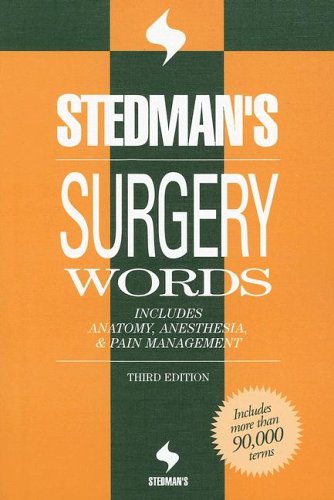 Imagen de archivo de Stedman's Surgery Words : Includes Anatomy, Anesthesia and Pain Management a la venta por Better World Books