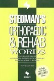 Stock image for Stedman's Orthopaedic & Rehab Words: With Podiatry, Chiropractic, Physical Therapy & Occupational Therapy Words (Stedman's Word Books) for sale by Ravin Books