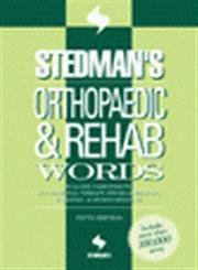 Stedman's Orthopaedic & Rehab Words: Includes Chiropractic, Occupational Therapy, Physical Therapy, Podiatric, & Sports Medicine (9780781761833) by Stedman's