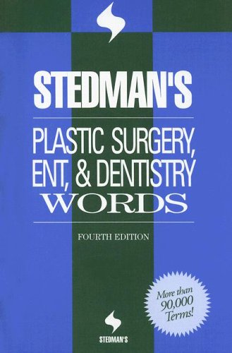 STEDMANS PLASTIC SURGERY ENT & DENTISTRY WORDS FOURTH EDITION