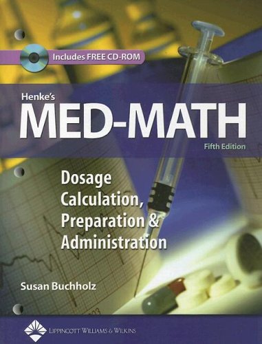 Stock image for Henke's Med-Math : Dosage Calculation, Preparation and Administration for sale by Better World Books