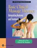 Beispielbild fr Basic Clinical Massage Therapy : Integrating Anatomy and Treatment zum Verkauf von Better World Books