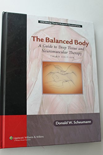 Beispielbild fr The Balanced Body: A Guide to Deep Tissue and Neuromuscular Therapy with CDROM (LWW Massage Therapy and Bodywork Educational Series) (3rd edition) zum Verkauf von Books of the Smoky Mountains
