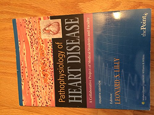 Beispielbild fr Pathophysiology of Heart Disease: A Collaborative Project of Medical Students and Faculty, 4th Edition zum Verkauf von BooksRun