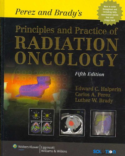 9780781763691: Perez and Brady's Principles and Practice of Radiation Oncology