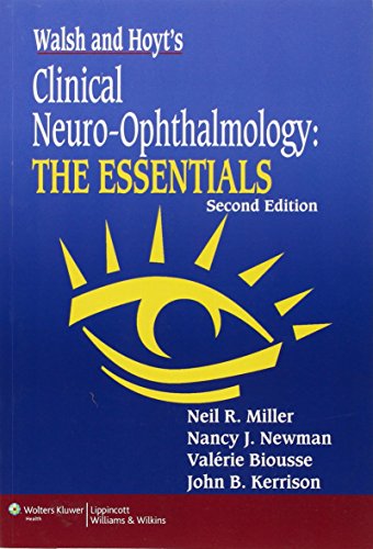 Stock image for Walsh and Hoyt's Clinical Neuro-Ophthalmology: The Essentials for sale by Irish Booksellers