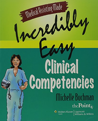 Stock image for Clincial Competencies + Study Guide (Medical Assisting Made Incredibly Easy) for sale by Irish Booksellers