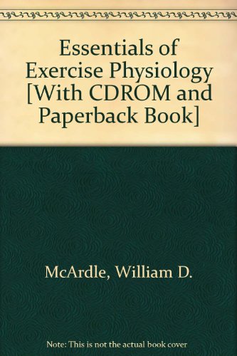 Essentials of Exercise Physiology [With CDROM and Paperback Book] (9780781771597) by McArdle, William D.; Katch, Frank I.; Katch, Victor L.