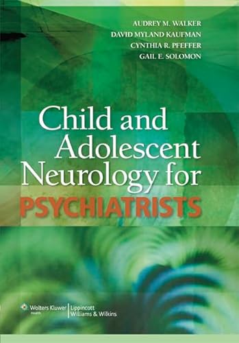 Stock image for Child and Adolescent Neurology for Psychiatrists for sale by Byrd Books