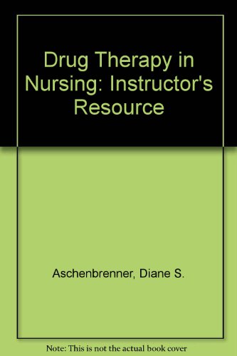 9780781772846: Drug Therapy in Nursing: Instructor's Resource