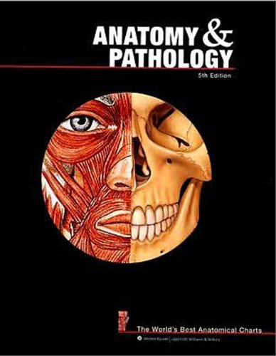 Anatomy and Pathology: The World's Best Anatomical Charts (The World's Best Anatomical Chart Series) - Anatomical Chart Company