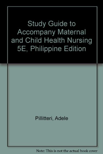 Study Guide to Accompany Maternal and Child Health Nursing: Philippine (9780781774949) by Adele Pillitteri