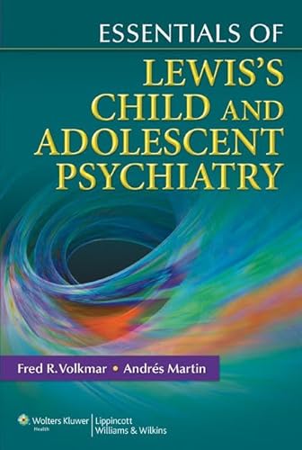 Imagen de archivo de Essentials of Lewis's Child and Adolescent Psychiatry a la venta por BooksRun