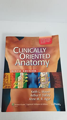 Clinically Oriented Anatomy (9780781775250) by Keith L. Moore; Arthur F. Dalley; Anne M. R. Agur
