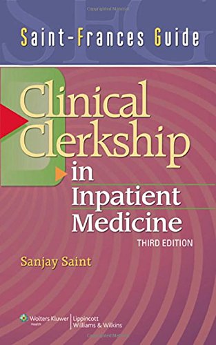 Imagen de archivo de Saint-Frances Guide: Clinical Clerkship in Inpatient Medicine (Saint-Frances Guide Series) a la venta por HPB Inc.