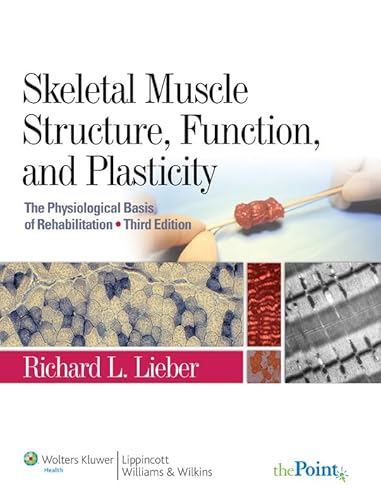 Stock image for Skeletal Muscle Structure, Function, and Plasticity: The Physiological Basis of Rehabilitation for sale by HPB-Red