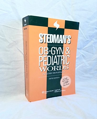 Stock image for Stedman's OB-GYN Pediatric Words: Includes Neonatology (Stedman's Word Book Series) for sale by Front Cover Books