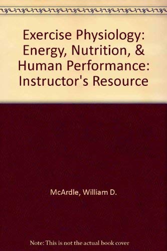 9780781777612: Exercise Physiology: Energy, Nutrition, & Human Performance: Instructor's Resource