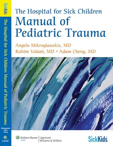 Stock image for The Hospital for Sick Children Manual of Pediatric Trauma for sale by Better World Books
