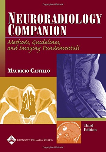 Stock image for Neuroradiology Companion: Methods, Guidelines, And Imaging Fundamentals for sale by Wonder Book
