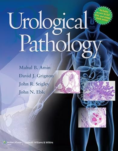 Urological Pathology (9780781782814) by Mahul B. Amin; John Eble MD; David Grignon MD; John Srigley MD