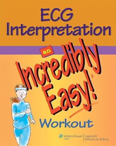 Beispielbild fr ECG Interpretation: An Incredibly Easy! Workout (Incredibly Easy! Series®) zum Verkauf von Once Upon A Time Books