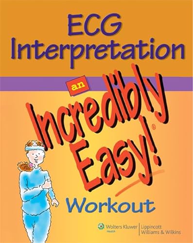 Stock image for ECG Interpretation: An Incredibly Easy! Workout (Incredibly Easy! Series®) for sale by Once Upon A Time Books