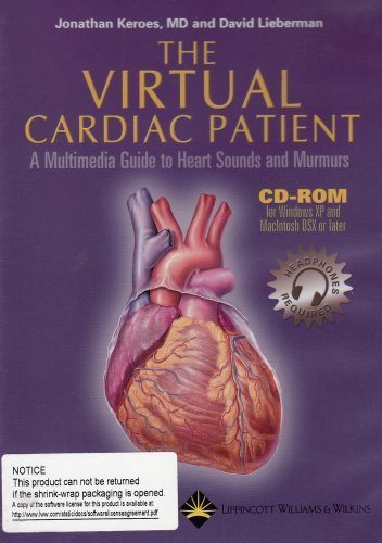 The Virtual Cardiac Patient: A Multimedia Guide to Heart Sounds And Murmurs (9780781784429) by Keroes, Jonathan, M.D.; Lieberman, David