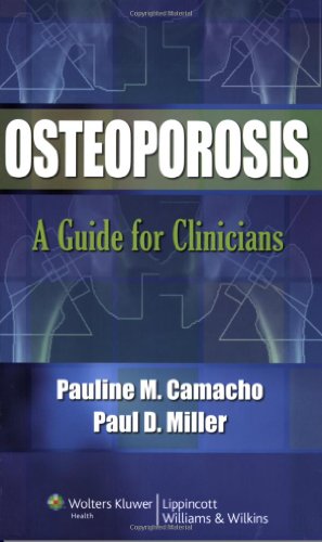 Osteoporosis: A Guide For Clinicians (9780781786195) by Camacho, Pauline M., M.D.; Miller, Paul D.