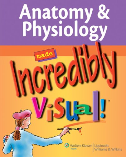 Anatomy & Physiology Made Incredibly Visual! (Made Incredibly Easy) (9780781786867) by [???]