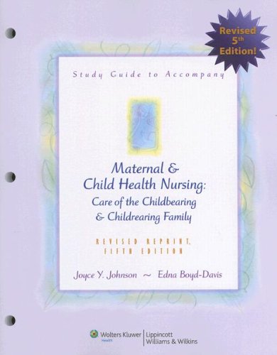Stock image for Study Guide to Accompany Maternal and Child Health Nursing: Care of the Childbearing and Childrearing Family for sale by Poverty Hill Books