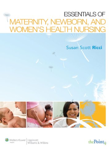 Imagen de archivo de Essentials of Maternity, Newborn, and Women's Health Nursing a la venta por Better World Books: West