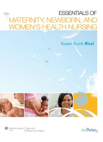 Stock image for Essentials of Maternity, Newborn, and Women's Health Nursing for sale by Better World Books: West