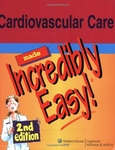 Beispielbild fr Cardiovascular Care Made Incredibly Easy! (Incredibly Easy! Series®) zum Verkauf von HPB Inc.