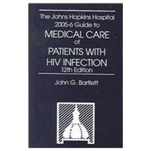 Imagen de archivo de Johns Hopkins Hospital 2005-6 Guide to Medical Care of Patients with HIV Infection a la venta por Better World Books