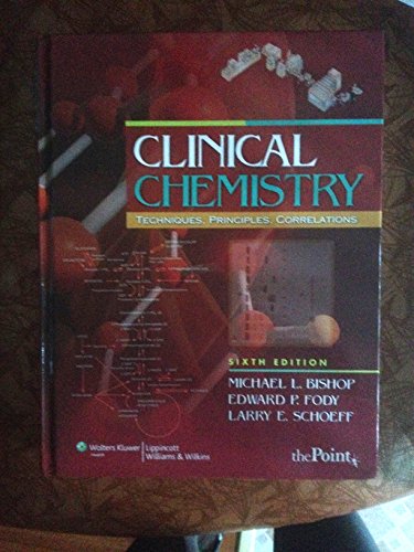 Stock image for Clinical Chemistry: Techniques, Principles, Correlations (Bishop, Clinical Chemistry) for sale by Half Price Books Inc.