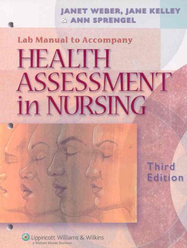 Imagen de archivo de Health Assessment in Nursing Lab Manual Weber RN EdD, Janet R.; Kelley RN PhD, Jane H. and Sprengel RN MSN EdD, Ann D. a la venta por Textbookplaza