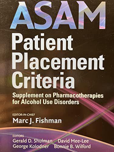 Stock image for ASAM Patient Placement Criteria: Supplement on Pharmacotherapies for Alcohol Use Disorders for sale by HPB-Red