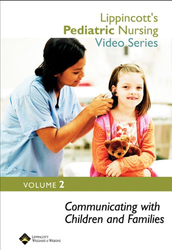 9780781792318: Lippincott's Pediatric Nursing Video Series: Communicating with Children and Families [USA] [DVD-ROM]