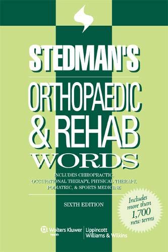 Stock image for Stedman's Orthopaedic & Rehab Words: Includes Chiropractic, Occupational Therapy, Physical Therapy, Podiatric, & Sports Medicine for sale by ThriftBooks-Dallas
