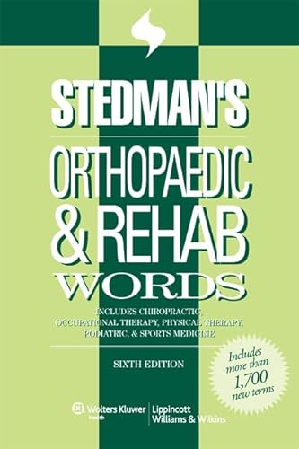 Stock image for Stedman's Orthopaedic & Rehab Words: With Chiropractic, Occupational Therapy, Physical Therapy, Podiatric, and Sports Medicine Words (Stedman's Word Book) for sale by SecondSale