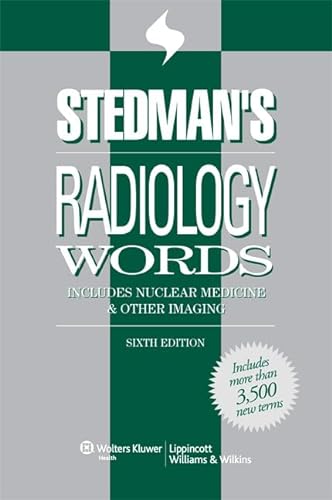 Imagen de archivo de Stedman's Radiology Words: Includes Nuclear Medicine & Other Imaging (Stedman's Word Book) a la venta por SecondSale