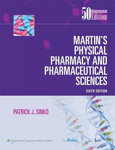 9780781797665: Martin's Physical Pharmacy and Pharmaceutical Sciences: Physical Chemical and Biopharmaceutical Principles in the Pharmaceutical Sciences, 50th Anniversary Edition