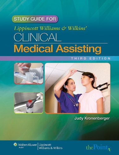 Study Guide for Lippincott Williams & Wilkins' Clinical Medical Assisting, Third Edition