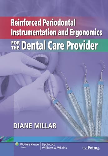 Imagen de archivo de Reinforced Periodontal Instrumentation and Ergonomics for the Dental Care Provider a la venta por Better World Books