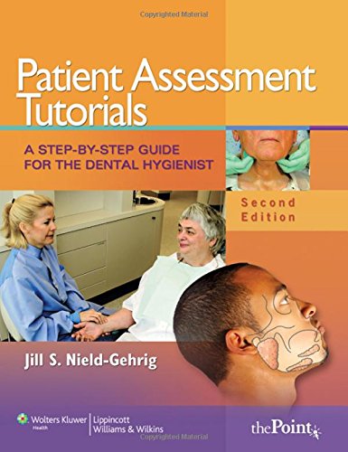 Stock image for Patient Assessment Tutorials: A Step-by-Step Guide for the Dental Hygienist for sale by ThriftBooks-Atlanta