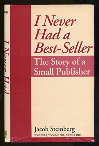 Stock image for I Never Had a Best=seller: the Story of a Small Publisher for sale by Liberty Book Shop